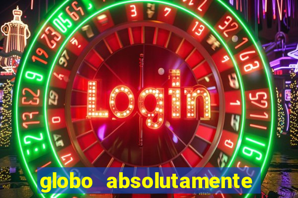 globo absolutamente tudo noticias